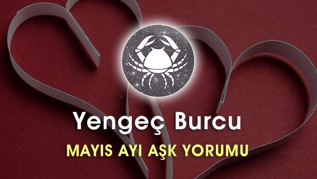 Yengeç Burcu Mayıs Ayı Aşk Hayatı Yorumu