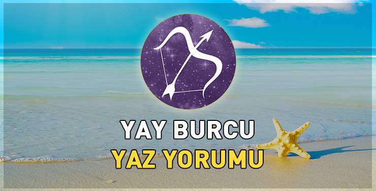 Yay Burcu Yaz Yorumu