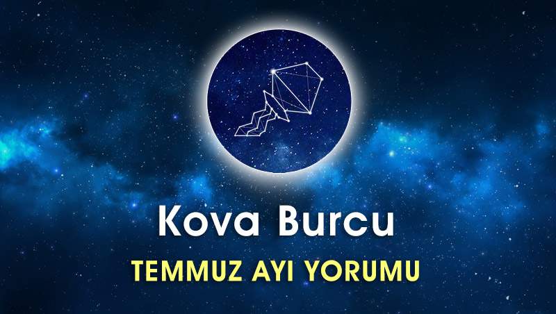 Kova Burcu Temmuz Ayı Yorumu