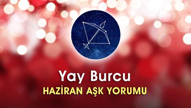 Yay Burcu Haziran Ayı Aşk Hayatı