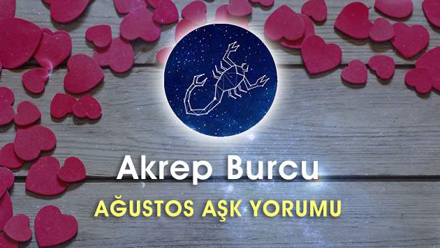 Akrep Burcu Ağustos Ayı Aşk Yorumu