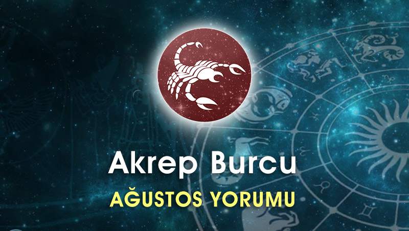 Akrep Burcu Ağustos Ayı Yorumu