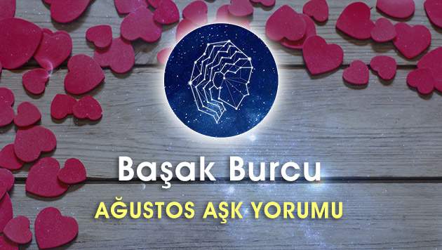 Başak Burcu Ağustos Ayı Aşk Yorumu