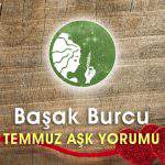 Başak Burcu Temmuz Ayı Aşk Hayatı Yorumu