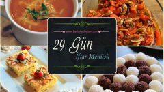 Ramazana Özel İftar Menüleri 29. Gün