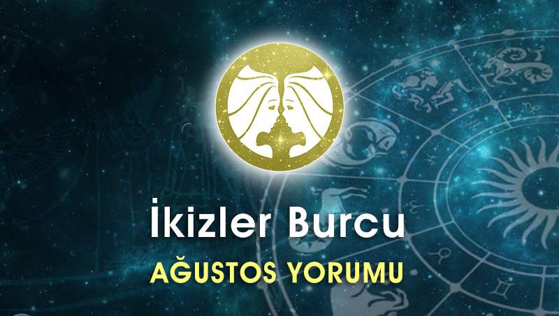 İkizler Burcu Ağustos Ayı Yorumu