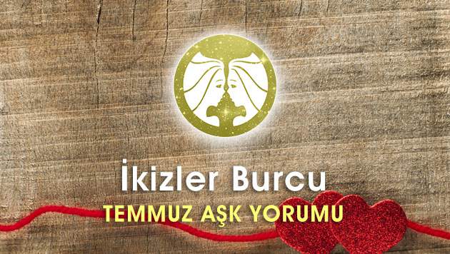 İkizler Burcu Temmuz Ayı Aşk Hayatı