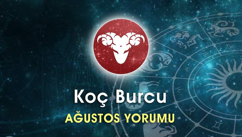 Koç Burcu Ağustos Ayı Yorumu