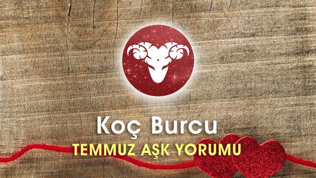 Koç Burcu Temmuz Ayı Aşk Hayatı