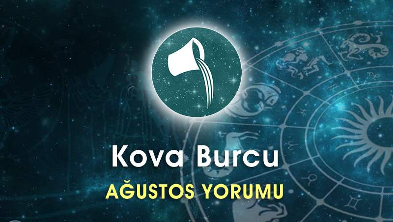 Kova Burcu Ağustos Ayı Yorumu