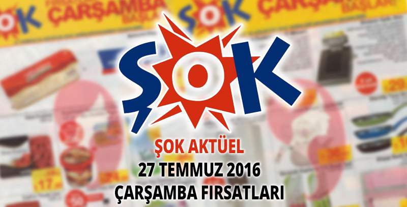 Şok Aktüel 27 Temmuz 2016