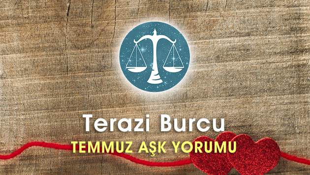 Terazi Burcu Temmuz Ayı Aşk Hayatı