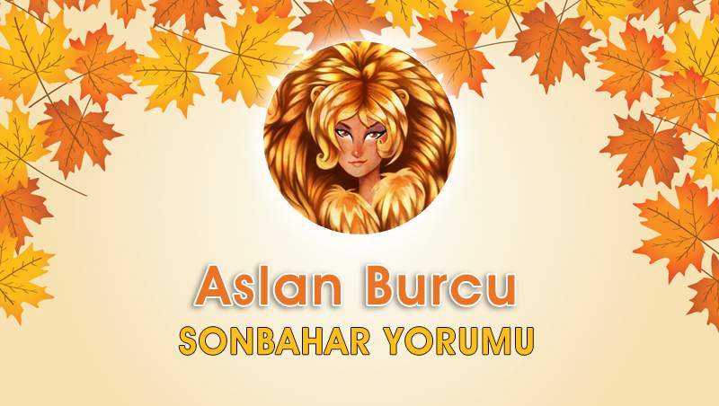 Aslan Burcu Sonbahar Yorumu