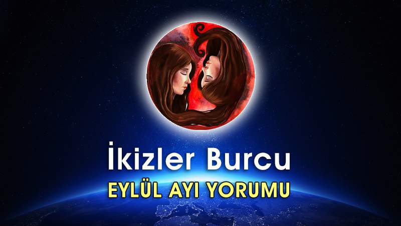 İkizler Burcu Eylül 2016 Yorumu