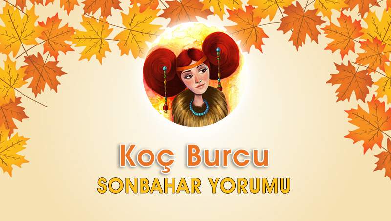 Koç Burcu Sonbahar Yorumu