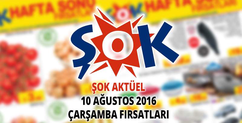 Şok 10 Ağustos 2016 Çarşamba Fırsatları Şok Aktüel