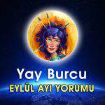 Yay Burcu Ağustos Ayı Yorumu