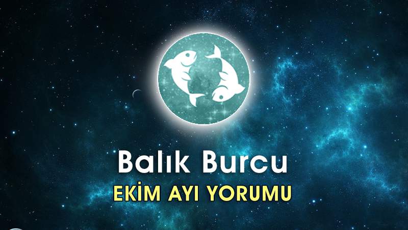 Balık Burcu Ekim 2016 Yorumu