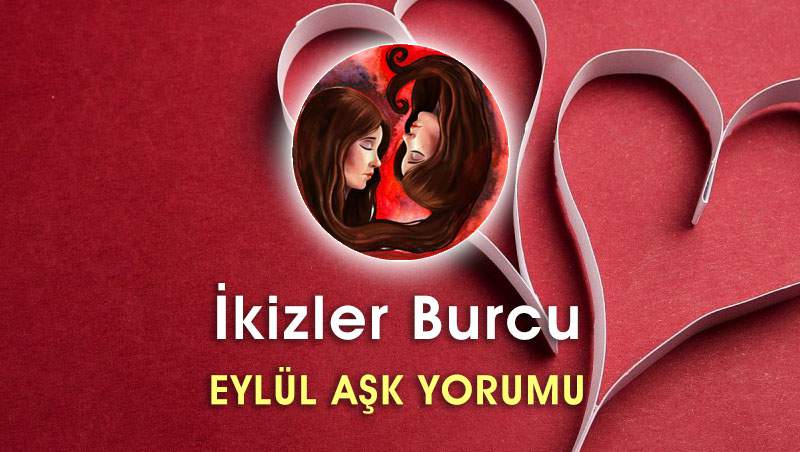 İkizler Burcu Eylül 2016 Aşk Yorumu