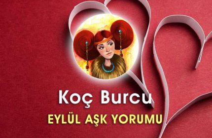 Koç Burcu Eylül 2016 Aşk Yorumu