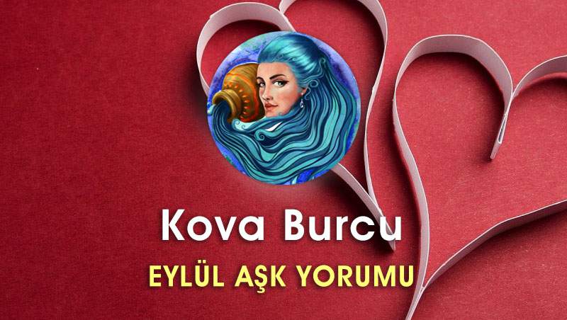 Kova Burcu Eylül 2016 Aşk Yorumu