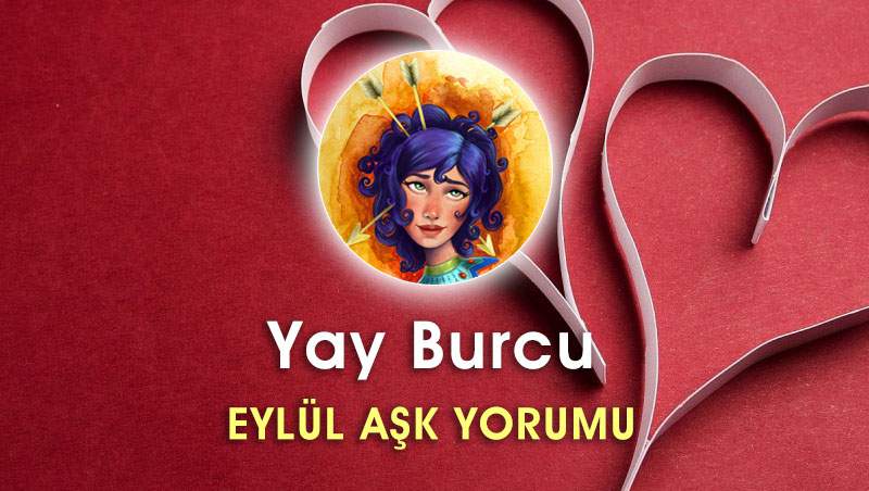 Yay Burcu Eylül 2016 Aşk Yorumu