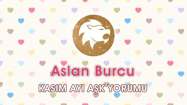 Aslan Burcu Kasım 2016 Aşk Yorumu