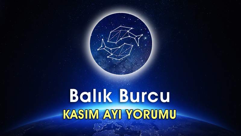 Balık Burcu Kasım 2016 Yorumu