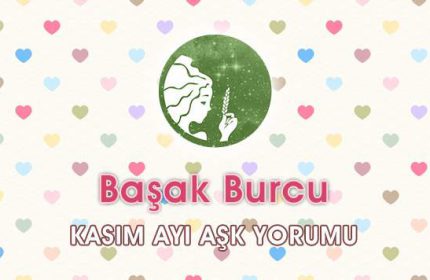 Başak Burcu Kasım 2016 Aşk Yorumu