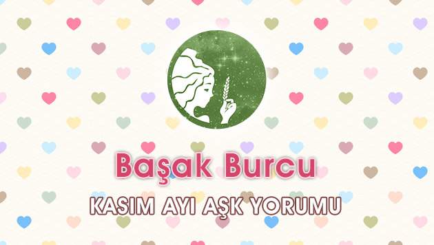 Başak Burcu Kasım 2016 Aşk Yorumu