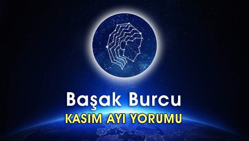 Başak Burcu Kasım 2016 Yorumu