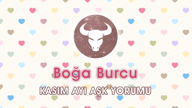 Boğa Burcu Kasım 2016 Aşk Yorumu