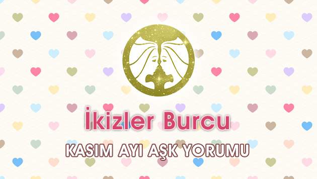 İkizler Burcu Kasım 2016 Aşk Yorumu