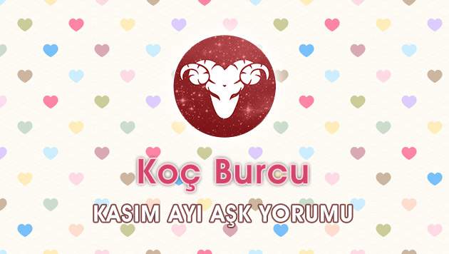 Koç Burcu Kasım 2016 Aşk Yorumu