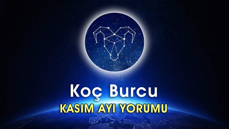 Koç Burcu Kasım 2016 Burç Yorumu