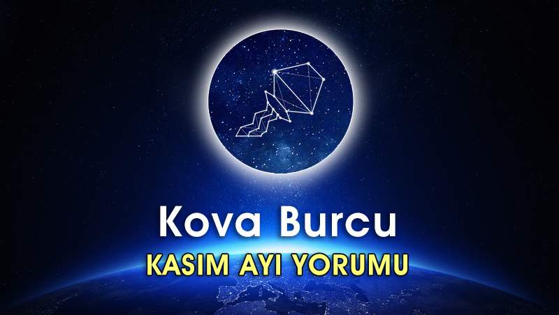 Kova Burcu Kasım 2016 Yorumu