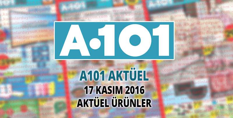A101 17 Kasım 2016 Aktüel Ürünler