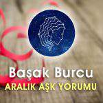 Başak Burcu Aralık Ayı Aşk Yorumu