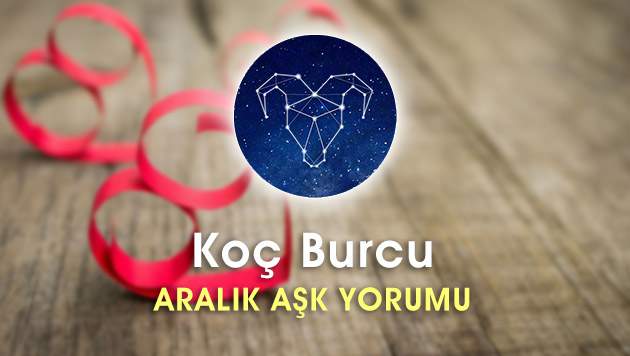 Koç Burcu Aralık 2016 Aşk Yorumu