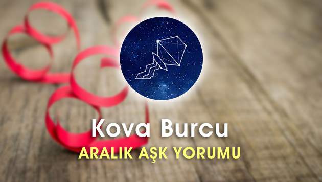 Kova Burcu Aralık 2016 Aşk Yorumu