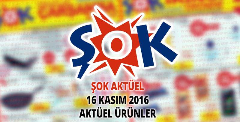 Şok 16 Kasım 2016 Aktüel Ürünler