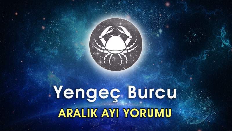 Yengeç Burcu Aralık 2016 Burç Yorumu