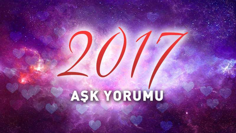 Burçlar 2017 Aşk Yorumları