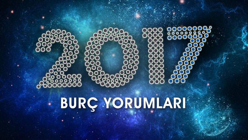 2017 Burç Yorumları