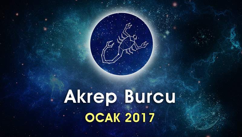 Akrep Burcu Ocak 2017 Yorumu