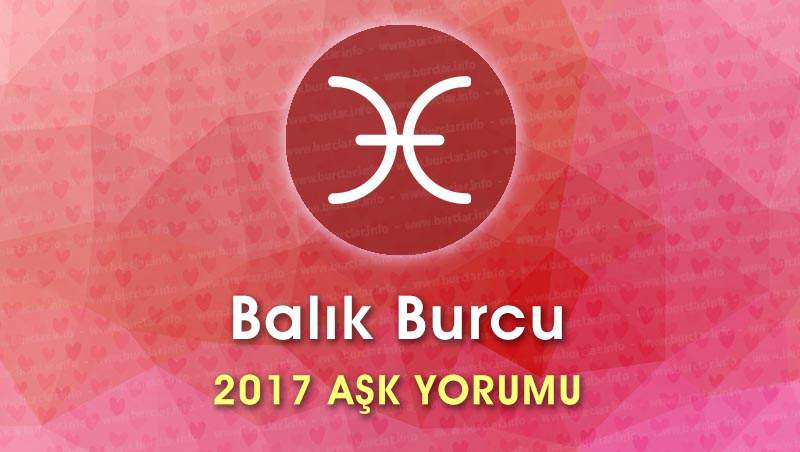 Balık Burcu 2017 Aşk Yorumu