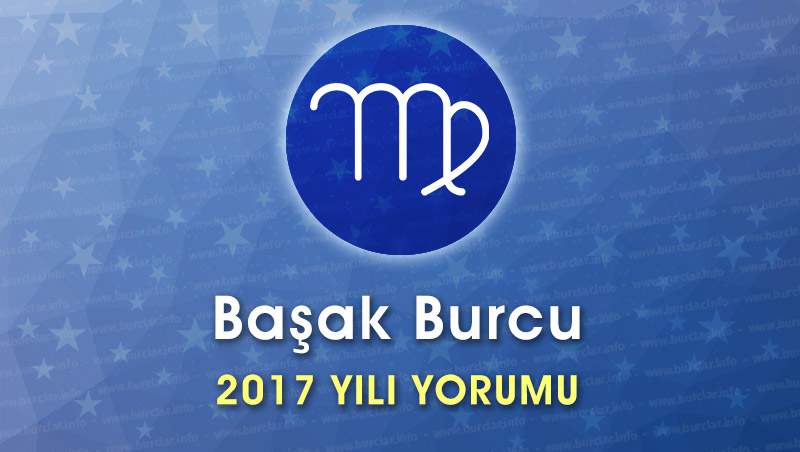 Başak Burcu 2017 Yorumu