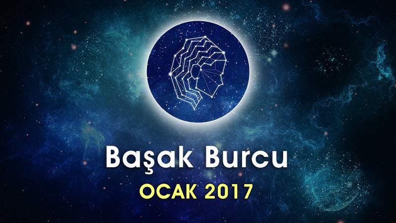 Başak Burcu 2017 Ocak Yorumu