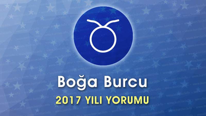 Boğa Burcu 2017 Yorumu