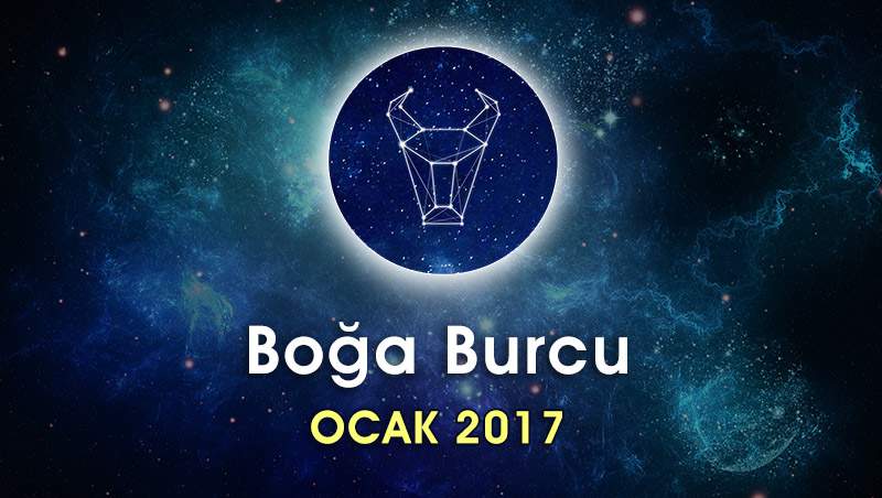 Boğa Burcu Ocak 2017 Yorumu